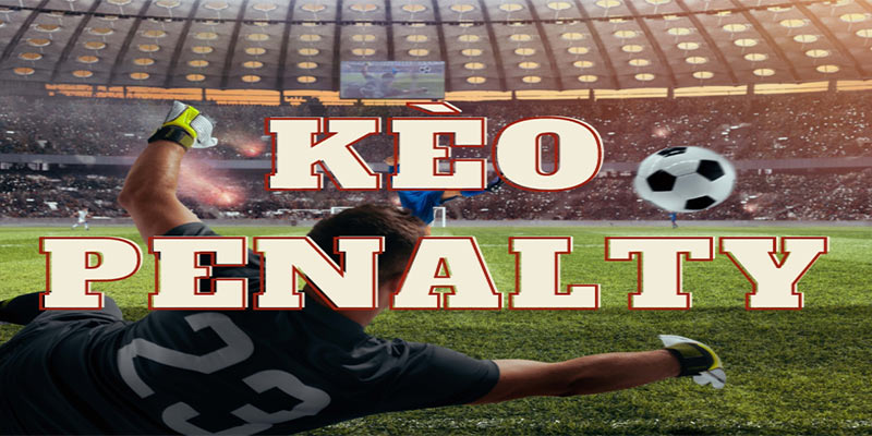 Kèo Penalty Và Những Chiến Thuật Soi Kèo Giành Chiến Thắng